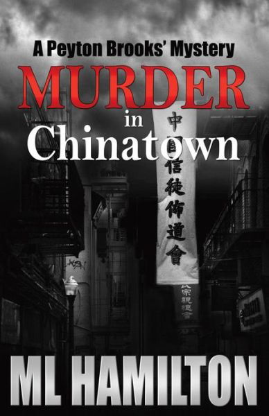Cover for Ml Hamilton · Murder in Chinatown: a Peyton Brooks' Mystery (Pocketbok) (2013)