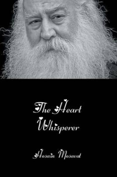 Cover for Hosain Mosavat · The Heart Whisperer (Taschenbuch) (2014)
