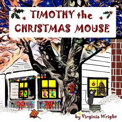 Cover for Virginia Wright · Timothy the Christmas Mouse (Paperback Book) (2015)