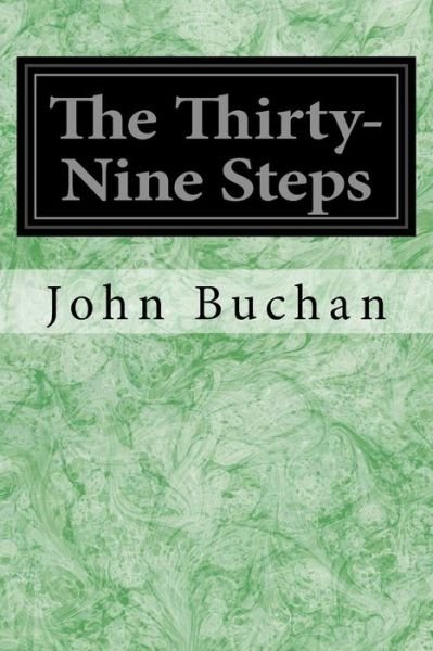 The Thirty-nine Steps - John Buchan - Livros - Createspace - 9781496121479 - 3 de março de 2014