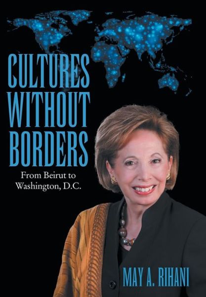 Cover for May A. Rihani · Cultures Without Borders: from Beirut to Washington, D.c. (Gebundenes Buch) (2014)