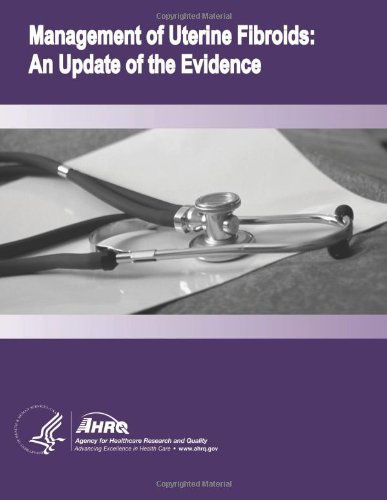 Cover for Agency for Healthcare Research and Quality · Management of Uterine Fibroids: an Update of the Evidence: Evidence Report / Technology Assessment Number 154 (Paperback Book) (2014)