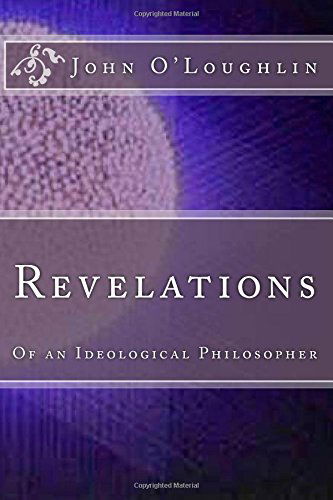 Cover for John O'loughlin · Revelations: of an Ideological Philosopher (Paperback Book) [First edition] (2014)