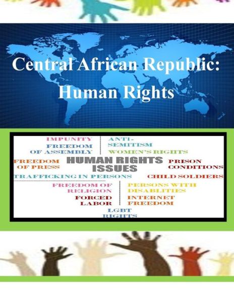 Cover for United States Department of State · Central African Republic: Human Rights (Paperback Book) (2014)