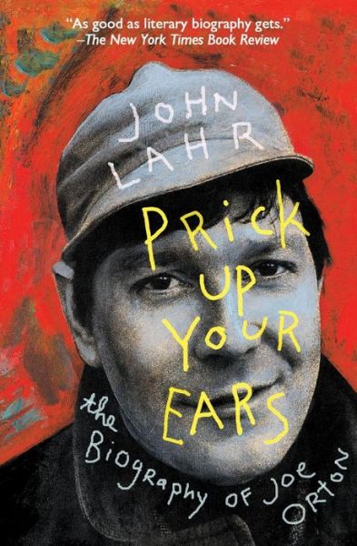 Cover for John Lahr · Prick Up Your Ears: The Biography of Joe Orton (Paperback Book) (2016)