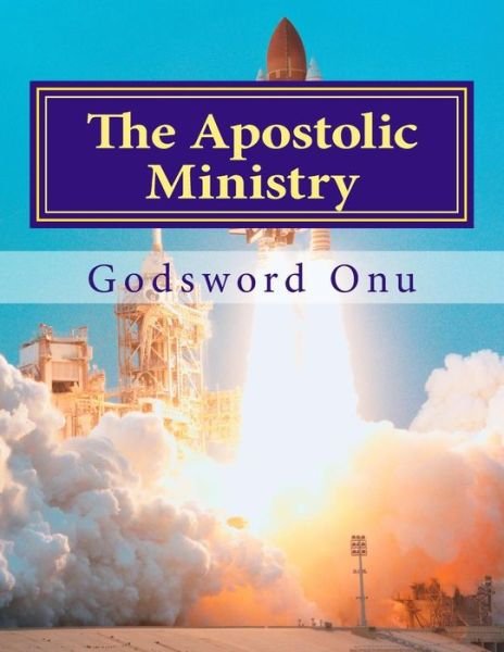 Cover for Apst Godsword Godswill Onu · The Apostolic Ministry: the Ministry of the Apostles (Paperback Bog) (2015)
