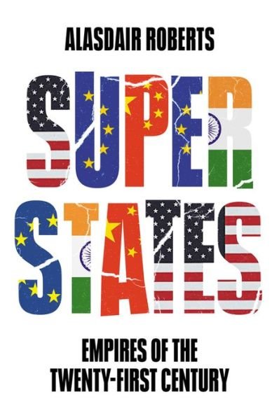 Cover for Alasdair Roberts · Superstates: Empires of the Twenty-First Century (Inbunden Bok) (2022)
