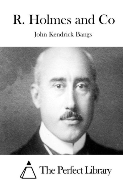 Cover for John Kendrick Bangs · R. Holmes and Co (Paperback Book) (2015)