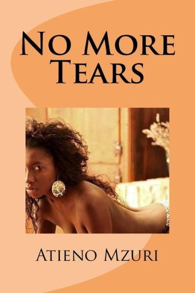 Cover for Atieno Mtoto Mzuri · No More Tears (Paperback Bog) (2015)