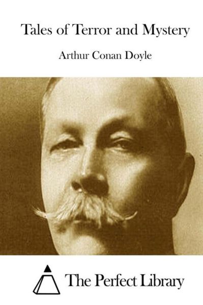 Tales of Terror and Mystery - Arthur Conan Doyle - Kirjat - Createspace - 9781511817479 - maanantai 20. huhtikuuta 2015