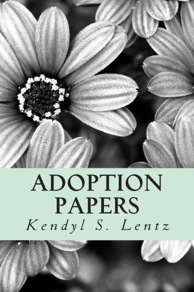 Cover for Kendyl S Lentz · Adoption Papers (Paperback Book) (2015)