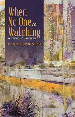 Dennis Simonich · When No One is Watching (Paperback Book) (2017)