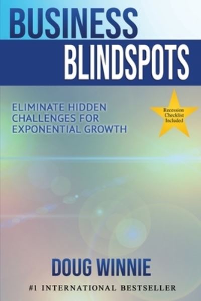 Cover for Doug Winnie · Business Blindspots: Eliminate Hidden Challenges for Exponential Growth (Paperback Book) (2020)