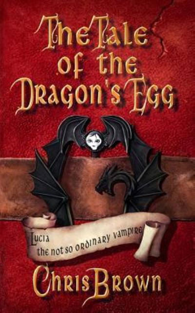 Cover for Chris Brown · Tale of the Dragon's Egg (Paperback Bog) (2015)