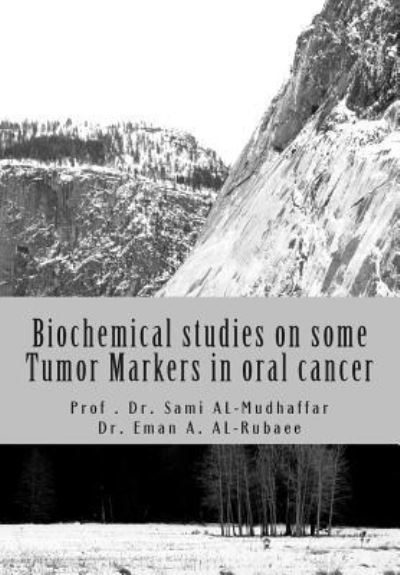 Cover for Eman a Al-Rubaee · Biochemical studies on some Tumor Markers in oral cancer (Paperback Book) (2015)