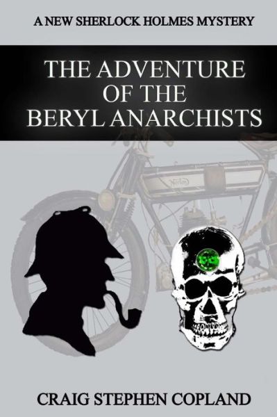 Cover for Craig Stephen Copland · The Adventure of the Beryl Anarchists: a New Sherlock Holmes Mystery (Paperback Book) (2015)