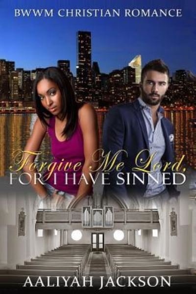 Cover for Aaliyah Jackson · Forgive Me Lord, For I Have Sinned (Pocketbok) (2015)