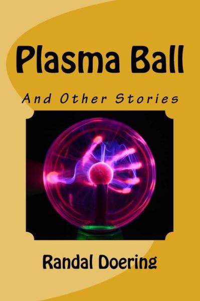 Cover for Randal S Doering · Plasma Ball (Paperback Book) (2016)