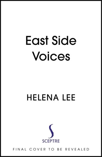 Cover for Helena Lee · East Side Voices: Essays celebrating East and Southeast Asian identity in Britain (Hardcover Book) (2022)