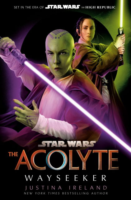 Cover for Justina Ireland · Star Wars: The Acolyte: Wayseeker - Star Wars: The High Republic (Hardcover Book) (2025)