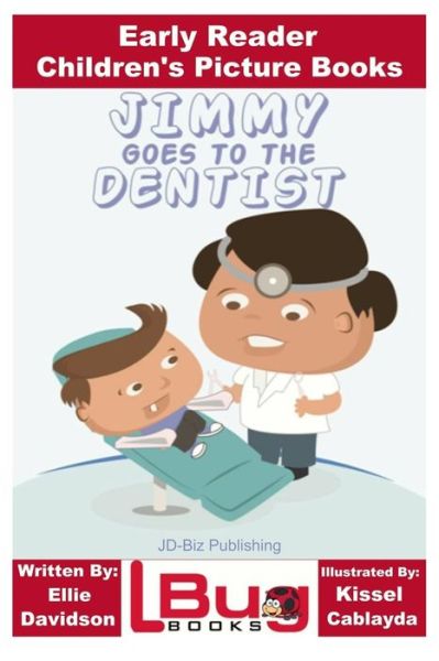 Cover for Ellie Davidson · Jimmy Goes to the Dentist - Early Reader - Children's Picture Books (Paperback Book) (2016)