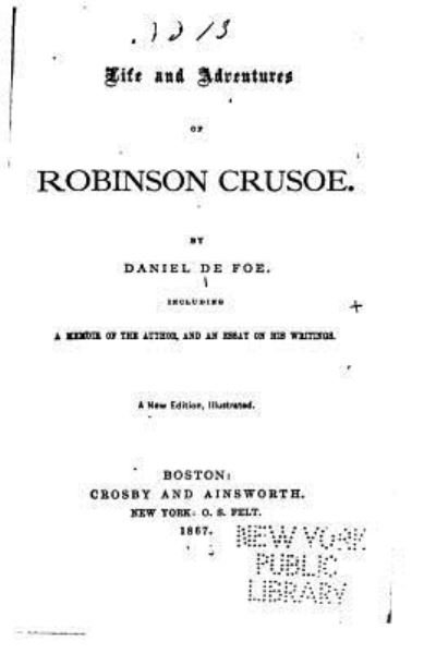 Life and Adventures of Robinson Crusoe - Daniel Defoe - Bøger - CreateSpace Independent Publishing Platf - 9781530966479 - 8. april 2016