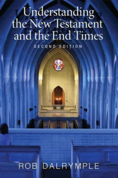 Cover for Rob Dalrymple · Understanding the New Testament and the End Times, Second Edition (Book) (2018)