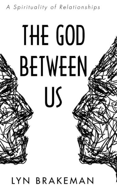 Cover for Lyn Brakeman · The God Between Us (Hardcover bog) (2019)