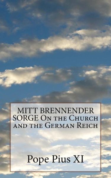 Cover for Pope Pius XI · MITT BRENNENDER SORGE On the Church and the German Reich (Paperback Book) (2016)