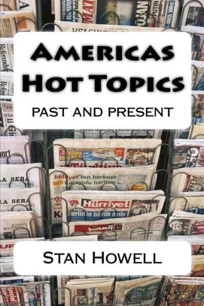 Cover for Stan Howell · Americas Hot Topics past and present (Paperback Book) (2016)