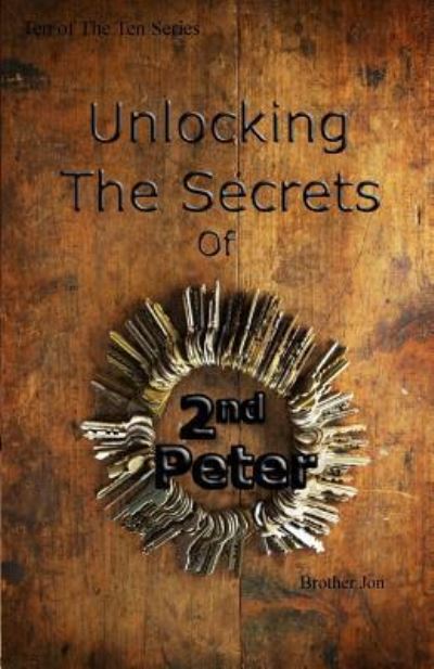 Cover for Brother Jon · Unlocking The Secrets of Second Peter (Paperback Book) (2017)