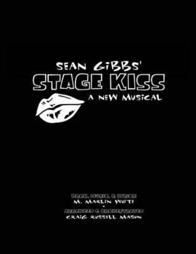 Cover for M Marlin White · Sean Gibbs' STAGE KISS (Paperback Book) (2016)