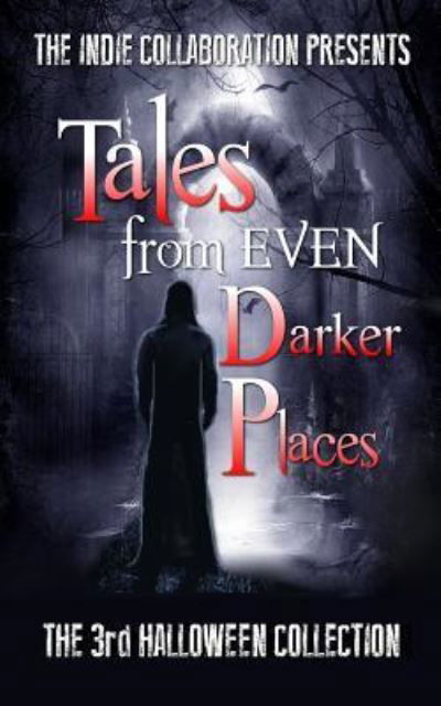 Cover for Dani J Caile · Tales from Even Darker Places (Taschenbuch) (2016)