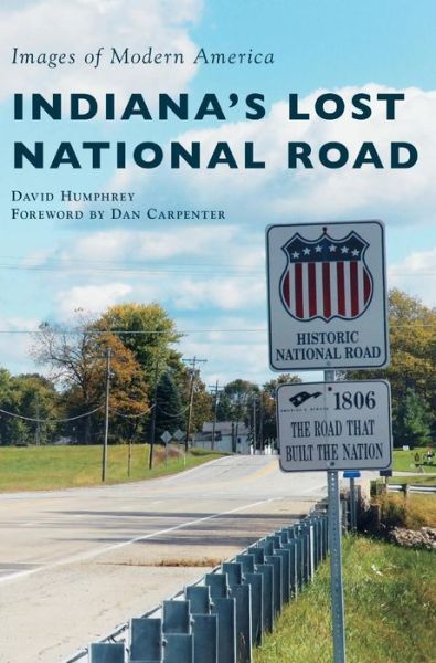 Cover for David Humphrey · Indiana's Lost National Road (Hardcover Book) (2018)