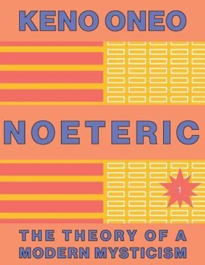 Cover for Keno Oneo · NOETERIC 1 - Noeteric als Weg zur kosmischen Absicht (Paperback Book) (2017)