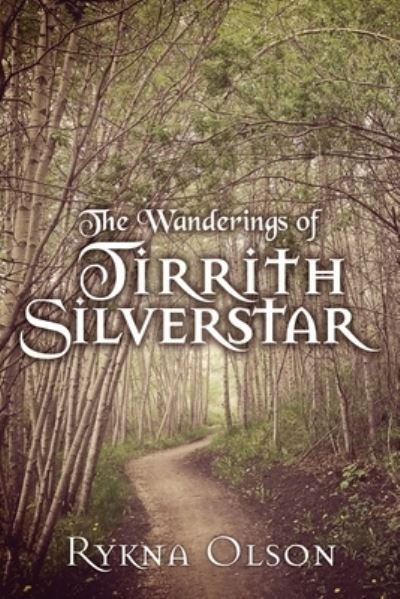 Cover for Rykna Olson · The Wanderings of Tirrith Silverstar (Pocketbok) (2019)