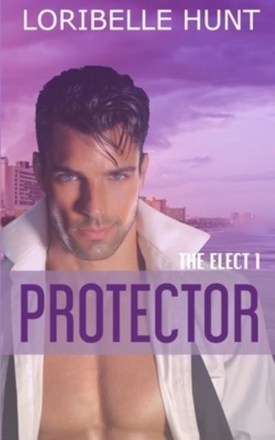Cover for Loribelle Hunt · Protector (Paperback Book) (2017)