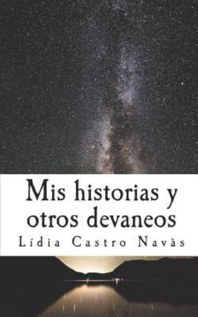 Cover for Lidia Castro Navas · MIS Historias Y Otros Devaneos (Paperback Bog) (2017)