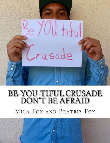 Cover for Mila Fox · Be-YOU-tiful Crusade : Don't Be Afraid (Pocketbok) (2017)