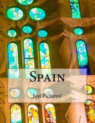 Just Pictures! · Spain (Paperback Book) (2017)