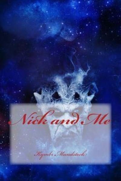 Cover for Kymbr Mundstock · Nick and Me (Paperback Book) (2017)