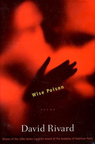 Cover for David Rivard · Wise Poison: Poems (Paperback Book) [1st edition] (1996)