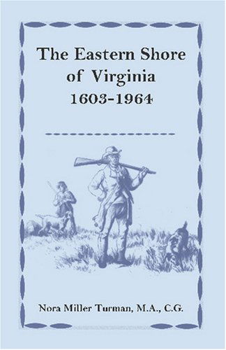 Cover for Nora Miller Turman M.a. Cg · The Eastern Shore of Virginia, 1603-1964 (Paperback Book) (2009)