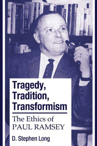 Cover for D. Stephen Long · Tragedy, Tradition, Transformism: the Ethics of Paul Ramsey (Paperback Book) (2007)