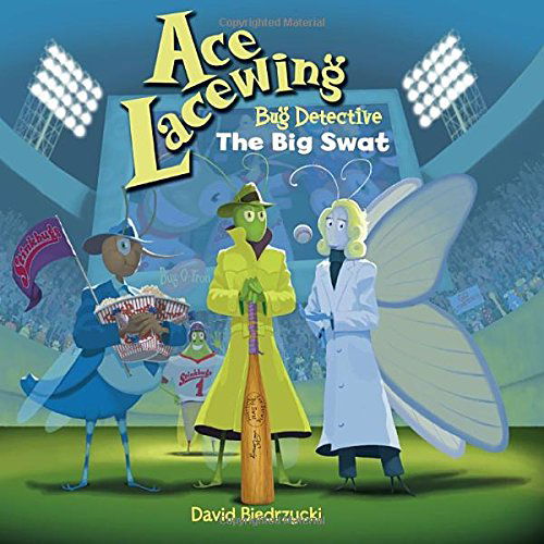 Cover for David Biedrzycki · Ace Lacewing: the Big Swat (Hardcover Book) (2010)