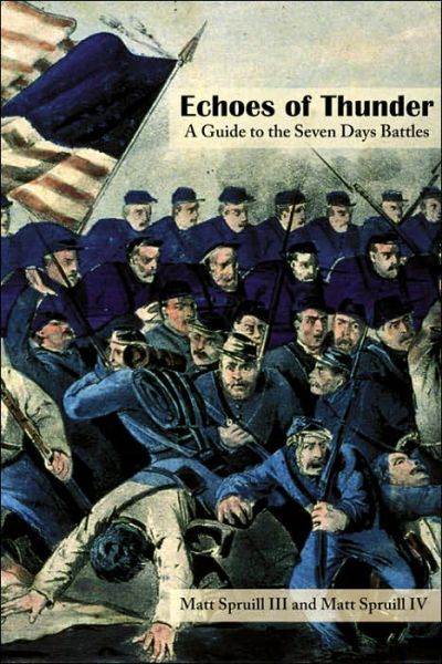 Cover for Matt Spruill · Echoes of Thunder: A Guide to the Seven Days Battles (Paperback Book) (2006)