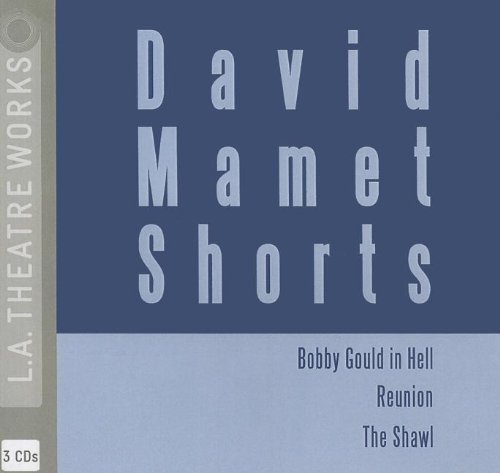 Cover for David Mamet · David Mamet Shorts: Bobby Gould in Hell / Reunion / the Shawl (Lydbok (CD)) (2011)