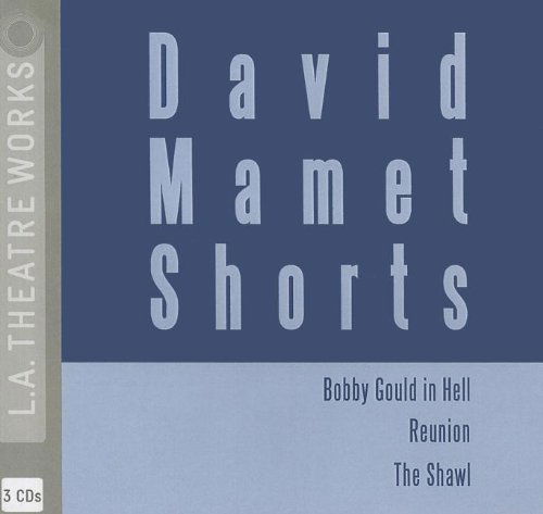 Cover for David Mamet · David Mamet Shorts: Bobby Gould in Hell / Reunion / the Shawl (Hörbuch (CD)) (2011)