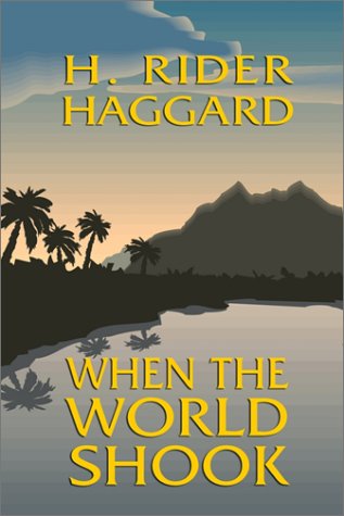 Cover for H. Rider Haggard · When the World Shook (Paperback Book) (2024)