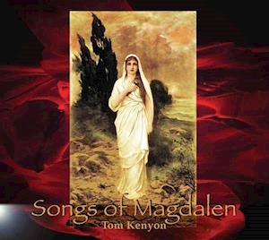 Cover for Tom Kenyon · Songs Of Magdalen (CD) (2006)